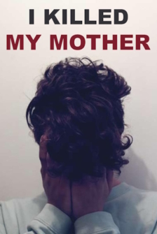 I killed my mother