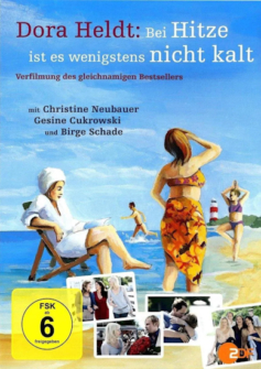 Dora Heldt - Bei Hitze ist es wenigstens nicht kalt