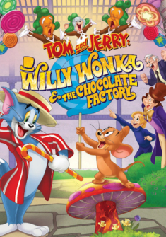 Tom und Jerry - Willy Wonka und die Schokoladenfabrik